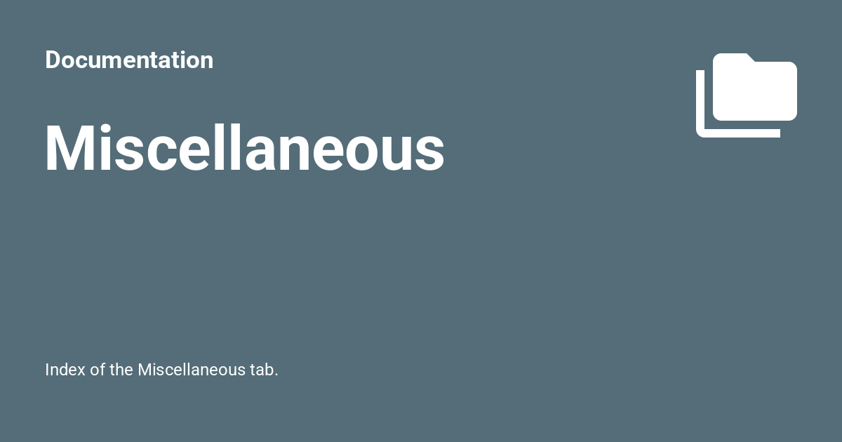 Miscellaneous - Documentation